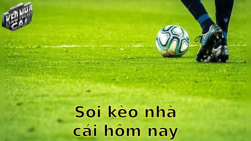 Soi kèo nhà cái hôm nay – Khám phá cơ hội vàng 2025