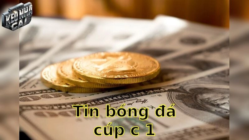 Tin bóng đá Cúp C1 châu Âu – Tin tức thể thao đỉnh cao Châu Âu