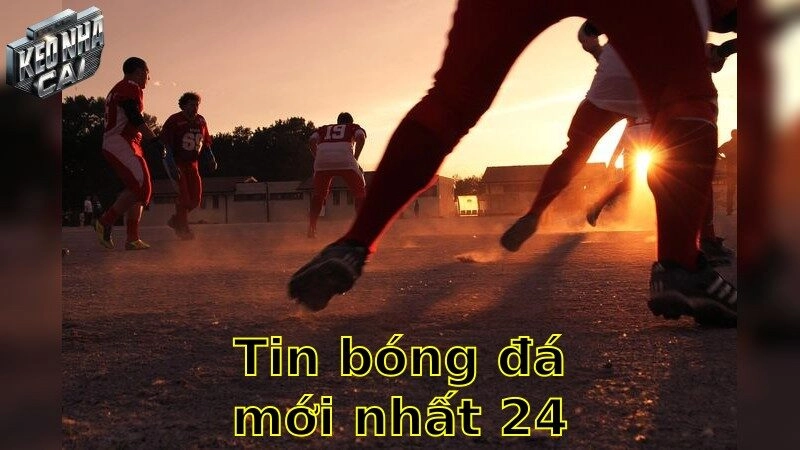 Tin bóng đá mới nhất 24h – Theo dõi tin hot trong ngày cùng chúng tôi