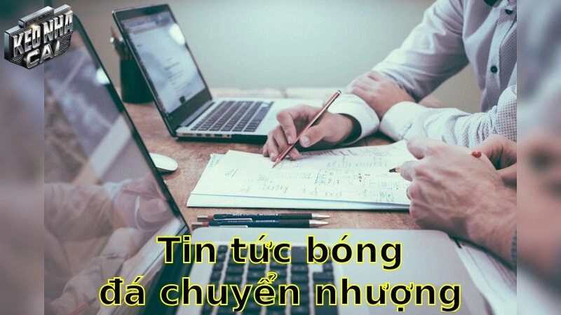 Tin tức bóng đá chuyển nhượng – Khám phá thông tin chuyển nhượng nóng hổi